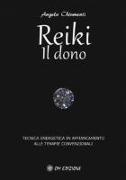 Reiki. Il dono. Tecnica energetica in affiancamento alle terapie convenzionali