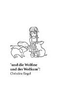 "und die Wolfine und der Wolfram"!