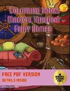 Colouring Books (Magical Kingdom - Fairy Homes): Colouring Books: 40 Fairy Home Pictures to Colour