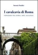 I cavalcavia di Roma. Itinerario tra storia, arte, leggenda