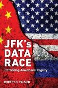 JFK's Data Race: Defending Americans' Dignity