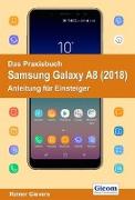 Das Praxisbuch Samsung Galaxy A8 (2018) - Anleitung für Einsteiger
