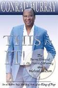 This Is It!: The Secret Lives of Dr. Conrad Murray and Michael Jacksonvolume 1