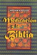 Meditacion y la Biblia/ Meditation and the Bible (Spanish Edition)