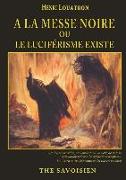 a la Messe Noire Ou Le Lucifzrisme Existe