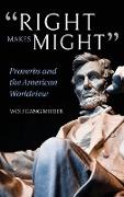 Right Makes Might: Proverbs and the American Worldview