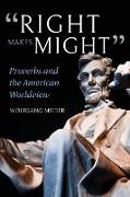 "Right Makes Might": Proverbs and the American Worldview