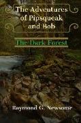 The Adventures of Pipsqueak and Bob: The Dark Forest