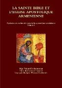 La Sainte Bible Et l'?glise Apostolique Arm?nienne