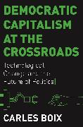 Democratic Capitalism at the Crossroads