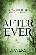 After Ever: Little Stories for Grown Children