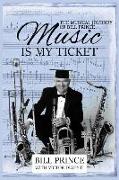 Music Is My Ticket: The Musical Journey of Bill Prince