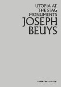 Joseph Beuys: Utopia at the Stag Monuments