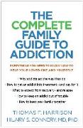 The Complete Family Guide to Addiction