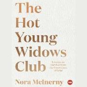 The Hot Young Widows Club: Lessons on Survival from the Front Lines of Grief