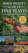 Horse Owner's Guide to Toxic Plants: Identifications, Symptoms, and Treatments