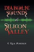 Diabolic Sounds of Silicon Valley