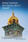 What Should We Know about Islam?