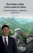 The Politics of the Core Leader in China