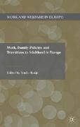 Work, Family Policies and Transitions to Adulthood in Europe