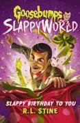 Slappy Birthday to You (Goosebumps SlappyWorld #1)