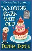Wedding Cake Wipe Out: Christian Cozy Mystery