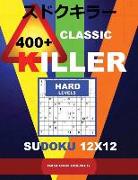 &#1057,lassic 400 + Killer Hard Levels Sudoku 12 X 12: Holmes Presents a Logical Puzzle Book with Proven Sudoku. Hard Level Sudoku Book. (Plus 250 Sud