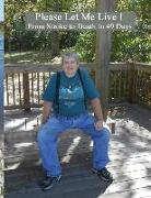 Please Let Me Live!: From Stroke to Death in 49 Days