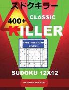 &#1057,lassic 400 + Killer Hard - Very Hard Levels Sudoku 12 X 12: Holmes Presents a Logical Puzzle Book with Proven Sudoku. Hard - Very Hard Level Su