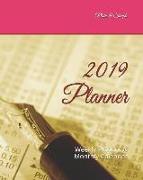 2019 Planner: Weekly Planner & Monthly Calendar