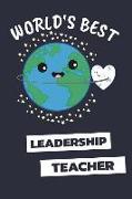World's Best Leadership Teacher: Notebook / Journal with 110 Lined Pages