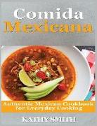 Comida Mexicana: Authentic Mexican Cookbook for Everyday Cooking