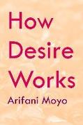 How Desire Works