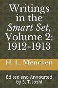 Writings in the Smart Set, Volume 2: 1912-1913: Edited and Annotated by S. T. Joshi