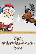 Mein Weihnachtswunschbuch: Nie Mehr Einen Wunschzettel Verlieren! Zum Selbstgestalten Für Kinder in Der Vorweihnachtszeit Und Eine Schöne Erinner