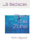 Own the Zone: Mom Lifeguard!