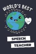 World's Best Speech Teacher: Notebook / Journal with 110 Lined Pages