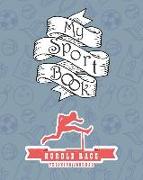 My Sport Book - Hurdle Race Training Journal: Note All Training and Workout Logs Into One Sport Notebook and Reach Your Goals with This Motivation Boo