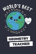 World's Best Geometry Teacher: Notebook / Journal with 110 Lined Pages