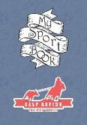 My Sport Book - Calf Roping Training Journal: Note All Training and Workout Logs Into One Sport Notebook and Reach Your Goals with This Motivation Boo