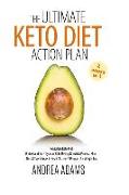 The Ultimate Keto Diet Action Plan (2 Books in 1): The Modern Keto Diet: Understand the 4 Types of Keto Dieting & Build a Practical Plan + the 28 Day