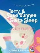 Terry & Supa Bunnee Go to Sleep: A Very New Way of Getting Chidren to Sleep!