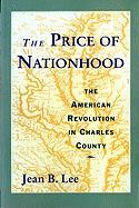 The Price of Nationhood: The American Revolution in Charles County