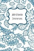 My Food Journal: A Standard Diet Tracker Journal, Personal Meal Planner and Exercise Log