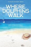 Where Dolphins Walk