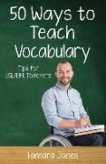 Fifty Ways to Teach Vocabulary: Tips for Esl/Efl Teachers