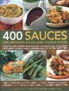 400 Sauces, Dips, Dressings, Salsas, Jams, Jellies & Pickles: How to Add Something Special to Every Dish for Every Occasion, from Classic Cooking Sauc