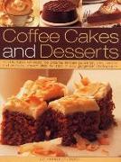 Coffee Cakes & Desserts: 70 Delectable Mousses, Ice Creams, Gateaux, Puddings, Pies, Pastries and Cookies, Shown Step by Step in 300 Gorgeous P