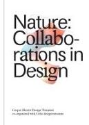 Nature: Collaborations in Design: Cooper Hewitt Design Triennial