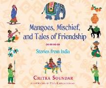 Mangoes, Mischief, and Tales of Friendship: Stories from India